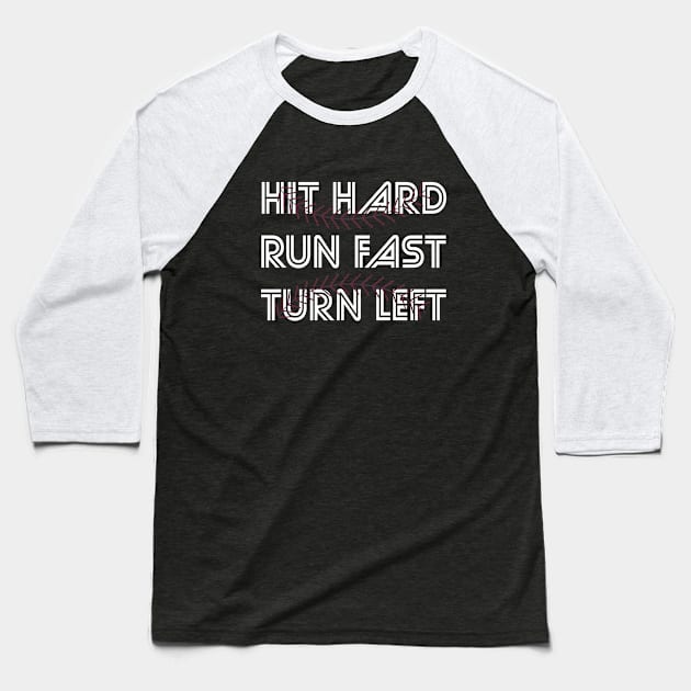 Hit Hard Run Fast Turn Left Softball Players Baseball Fans Pitcher Life Baseball T-Shirt by rjstyle7